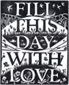 Fill This Day With Love